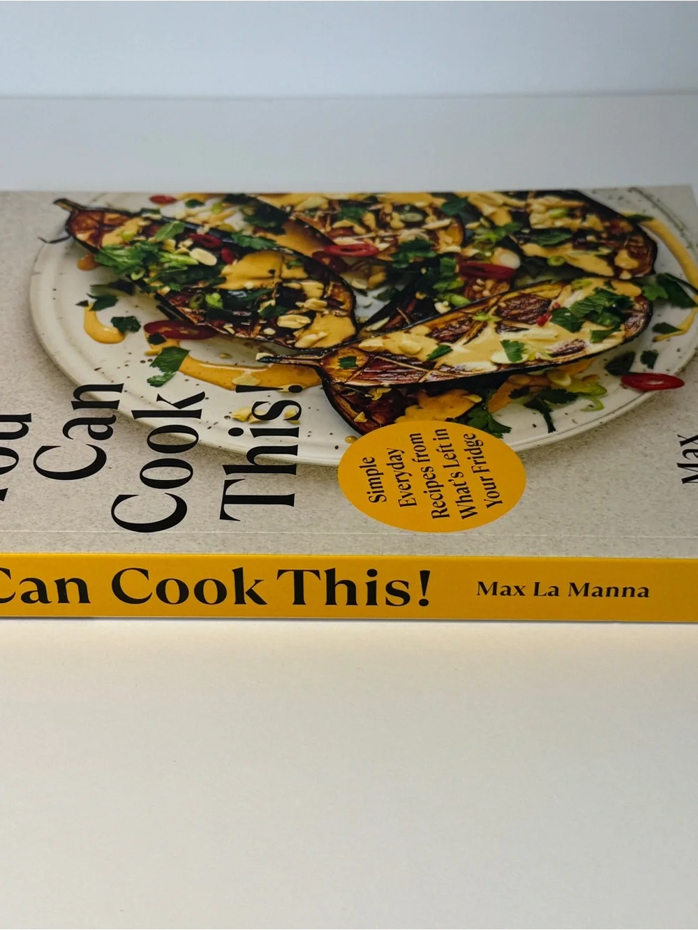 You Can Cook This! by Max LaManna Turn 30 most wasted foods into delicious meals